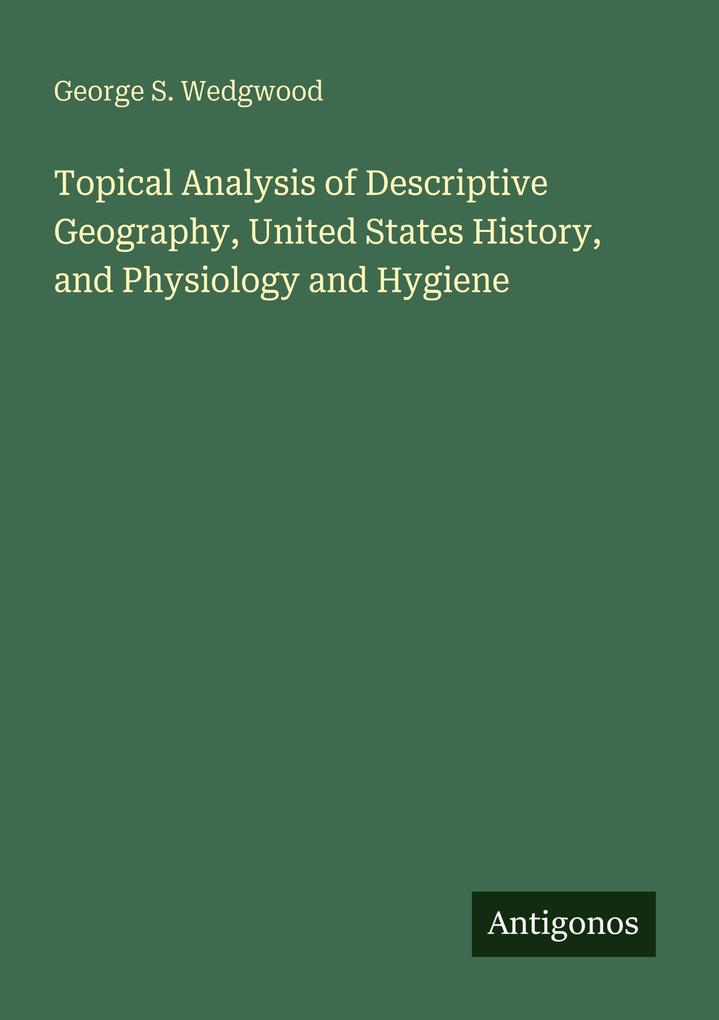 Topical Analysis of Descriptive Geography United States History and Physiology and Hygiene