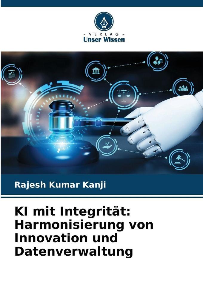 KI mit Integrität: Harmonisierung von Innovation und Datenverwaltung
