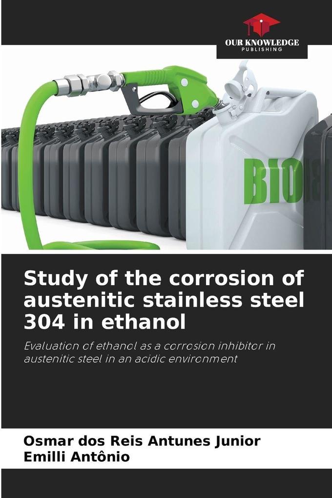Study of the corrosion of austenitic stainless steel 304 in ethanol