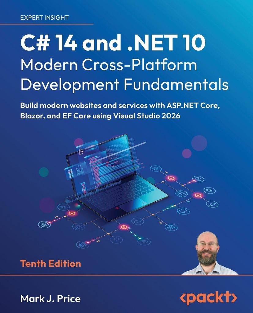 C# 14 and .NET 10 - Modern Cross-Platform Development Fundamentals - Tenth Edition