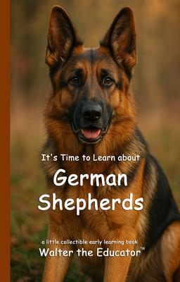 It's Time to Learn about German Shepherds