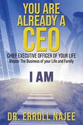You Are Already a CEO - Chief Executive Officer of Your Life