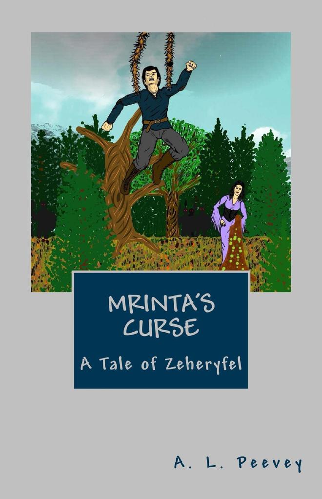 Mrinta's Curse: A Tale of Zeheryfel (Tales of Zeheryfel #2)