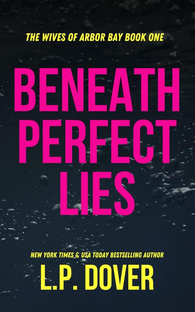 Beneath Perfect Lies (The Wives of Arbor Bay #1)