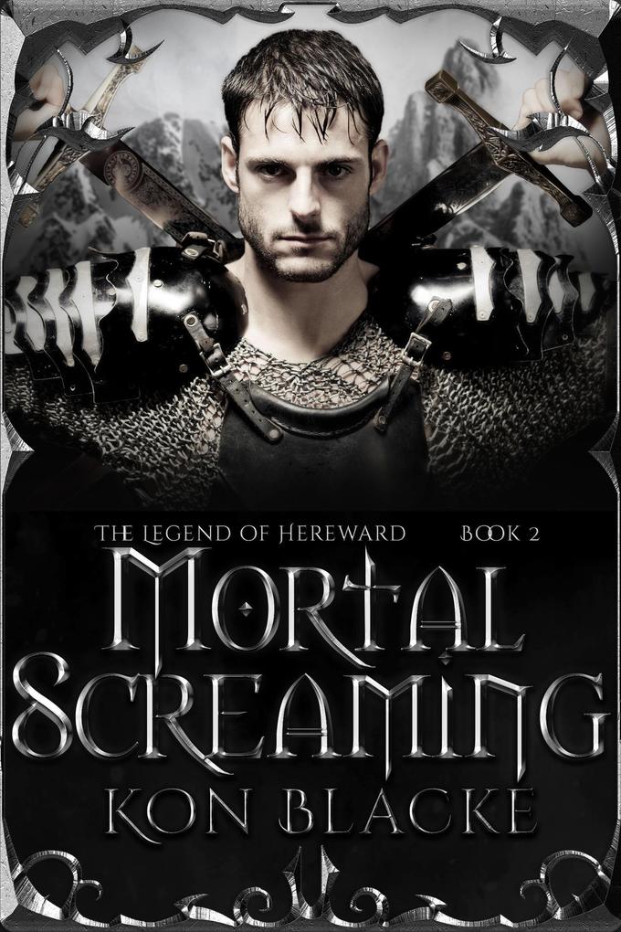 Mortal Screaming (The Legend of Hereward #2)