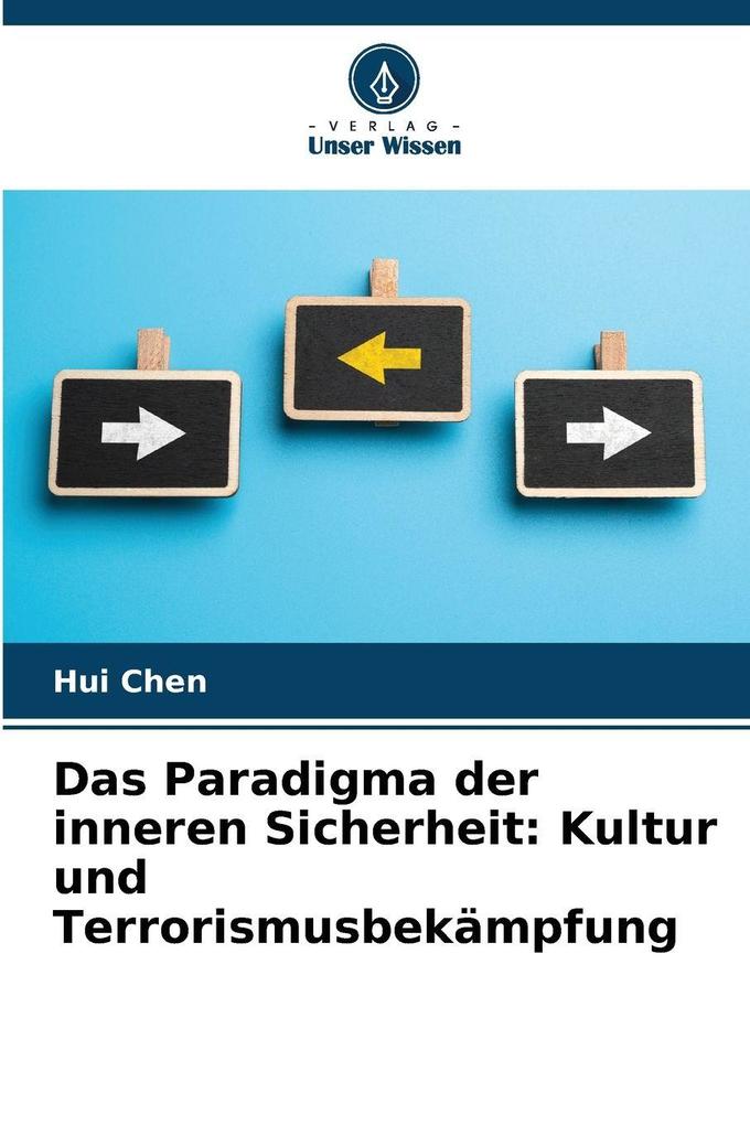 Das Paradigma der inneren Sicherheit: Kultur und Terrorismusbekämpfung