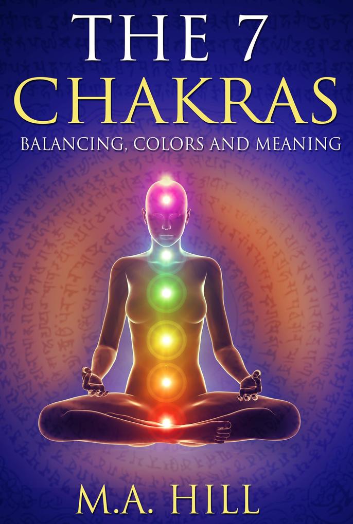 The 7 Chakras: Balancing Color and Meaning