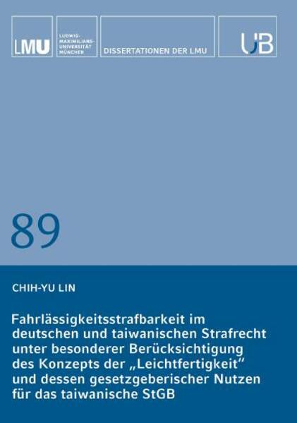 Fahrlässigkeitsstrafbarkeit im deutschen und taiwanischen Strafrecht unter besonderer Berücksichtigung des Konzepts der 'Leichtfertigkeit' und dessen gesetzgeberischer Nutzen für das taiwanische StGB