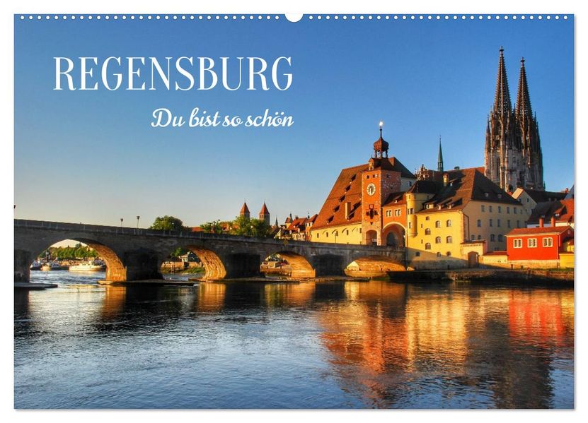 Regensburg. Du bist so schön (Wandkalender 2026 DIN A2 quer) CALVENDO Monatskalender