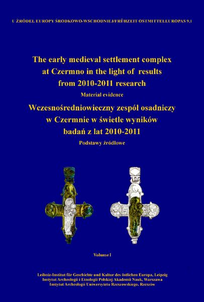 The early medieval settlement complex at Czermno in the light of results from 2010-2011 research. Wczesnoredniowieczny zespó osadniczy w Czermnie w wietle wyników bada z lat 2010-2011