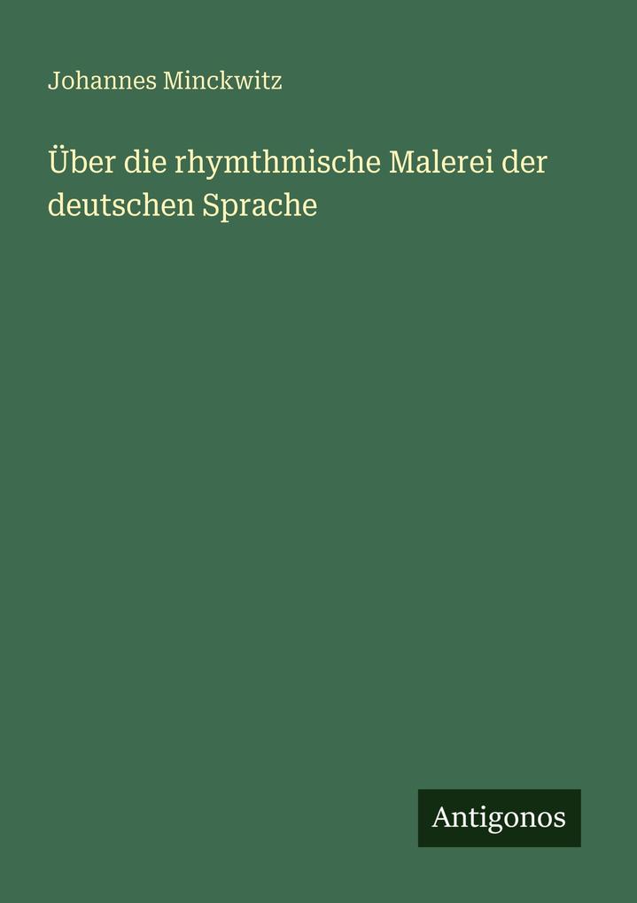 Über die rhymthmische Malerei der deutschen Sprache