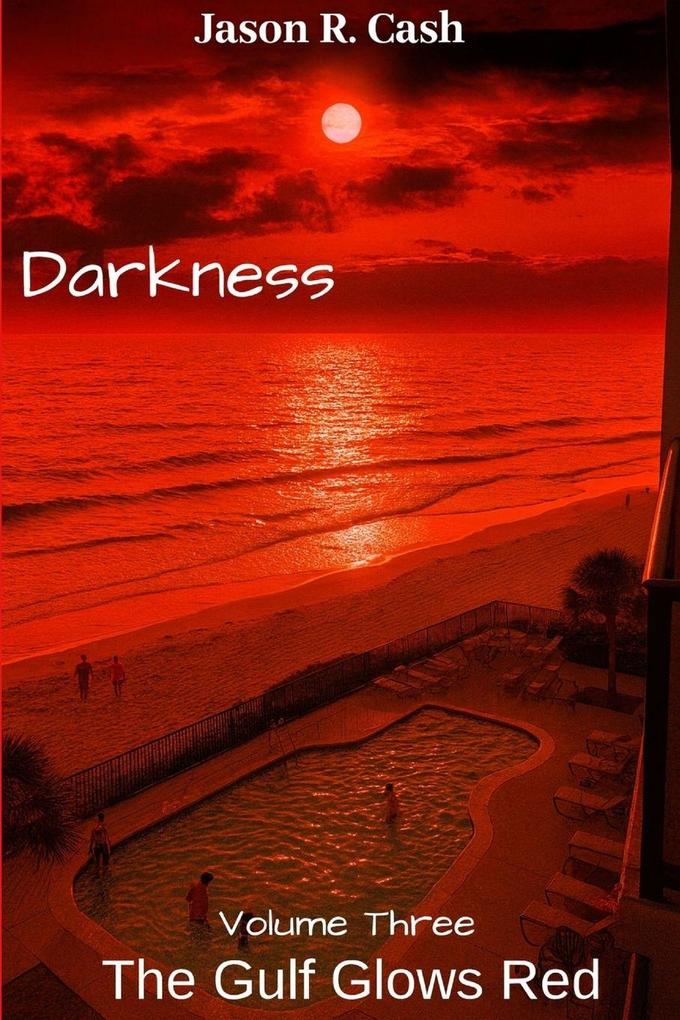 Darkness Volume Three- The Gulf Glows Red