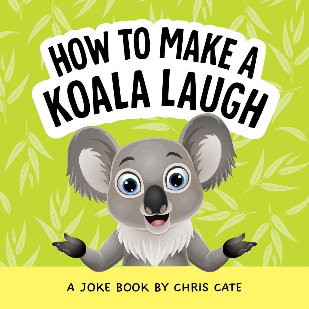 How to Make a Koala Laugh