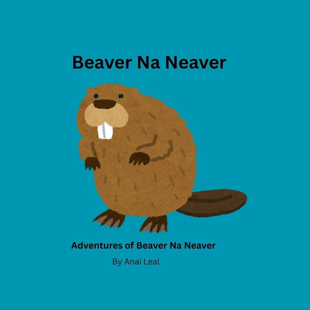 Beaver Na Neaver