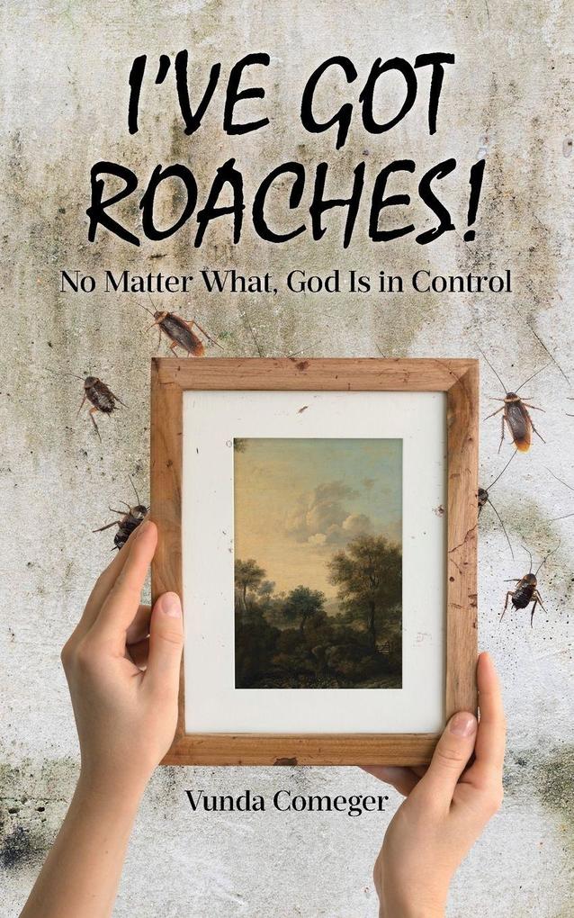 I've Got Roaches!