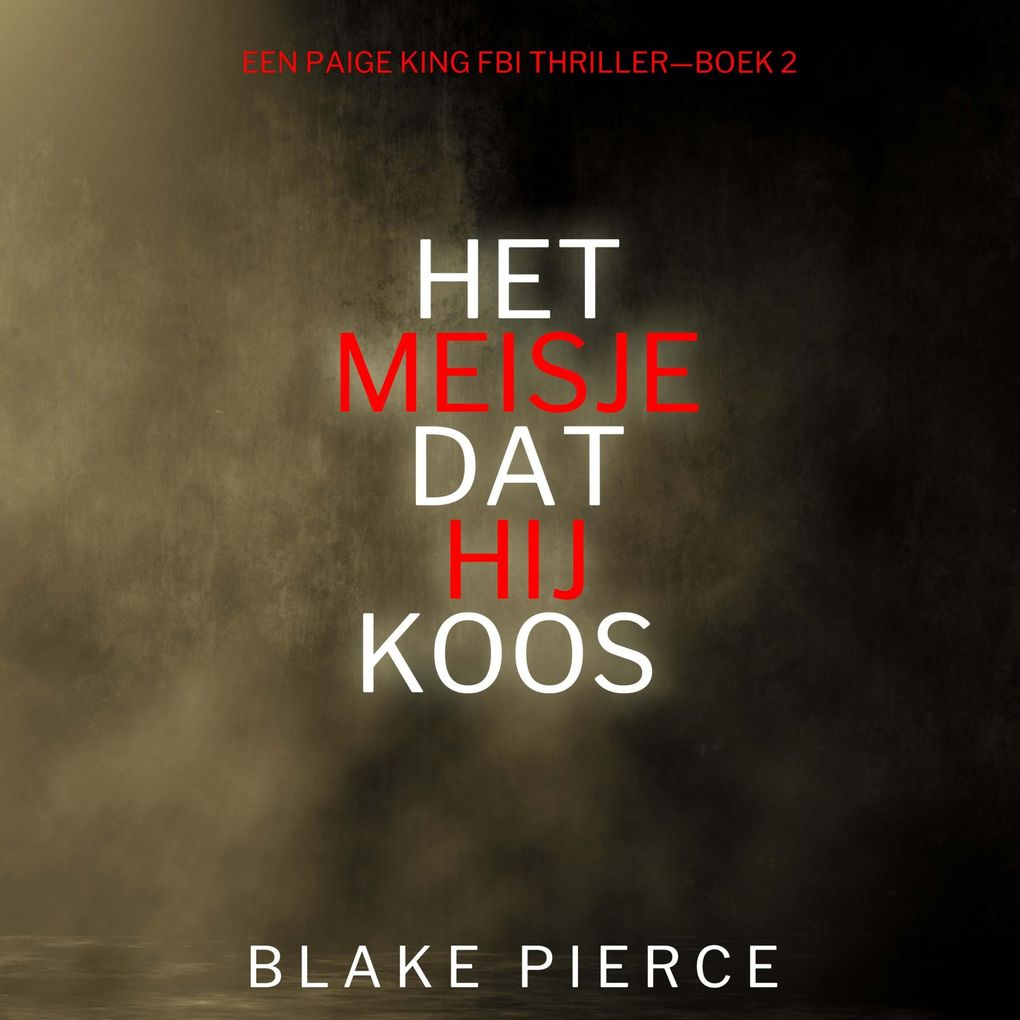 Het Meisje Dat Hij Koos (Een Paige King FBI ThrillerBoek 2)
