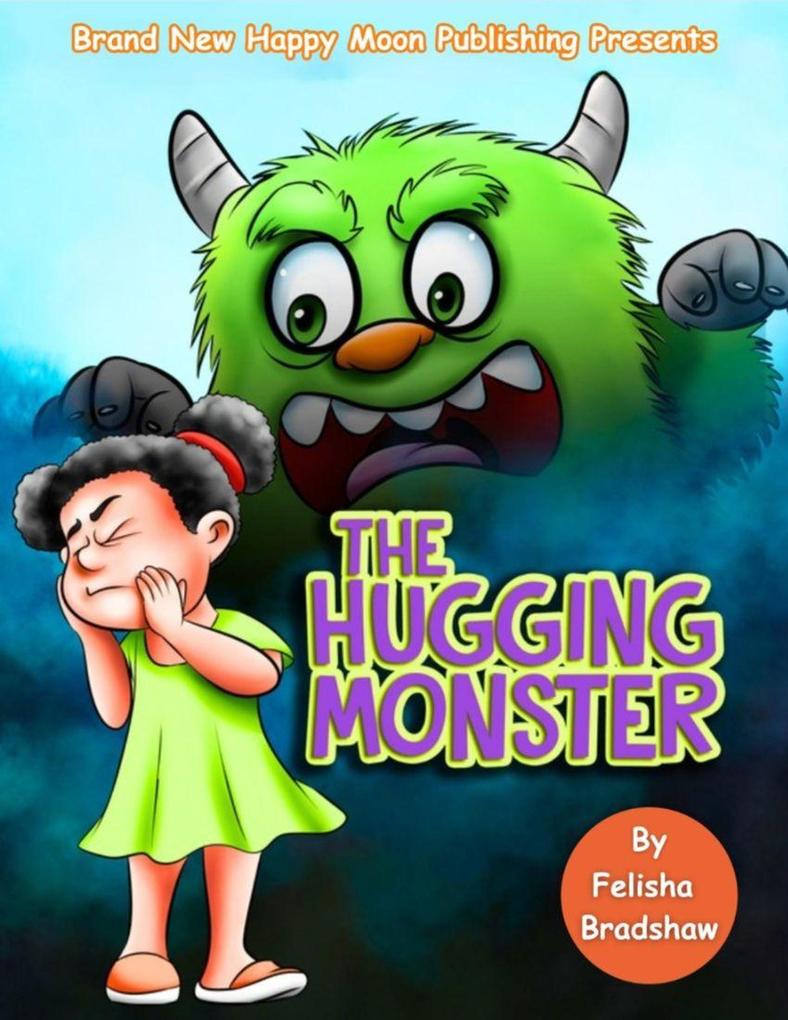 The Hugging Monster (Julia Learns Knows and Grows #2)