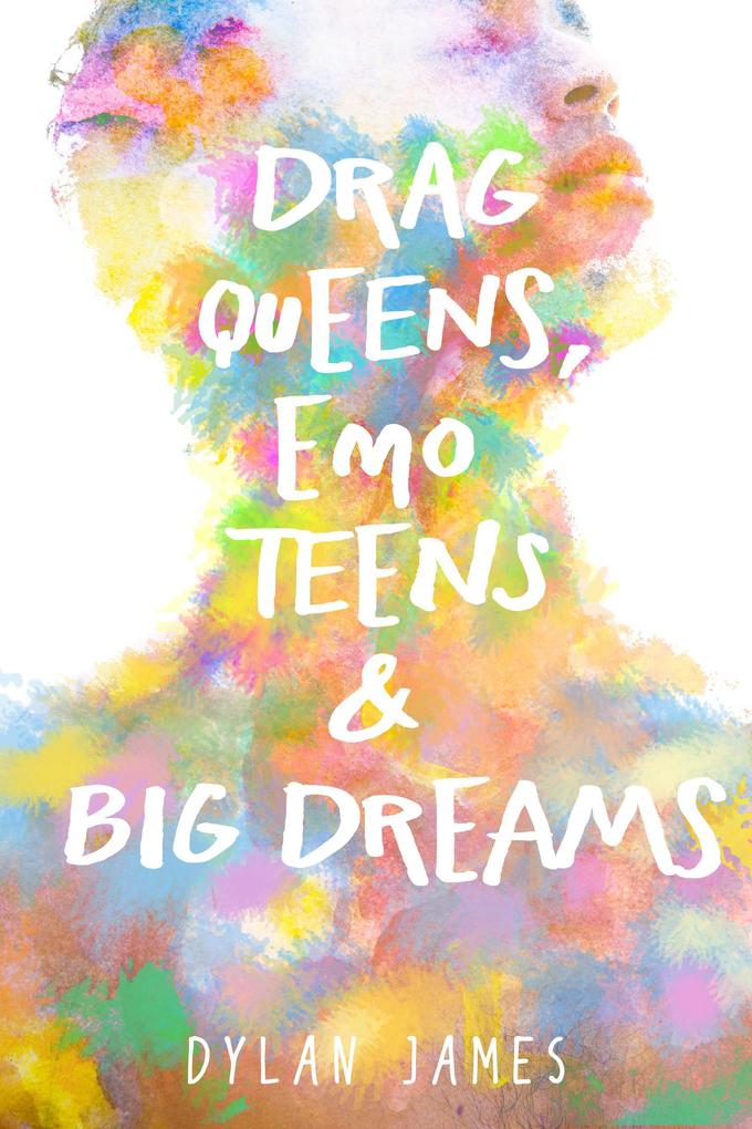 Drag Queens Emo Teens & Big Dreams