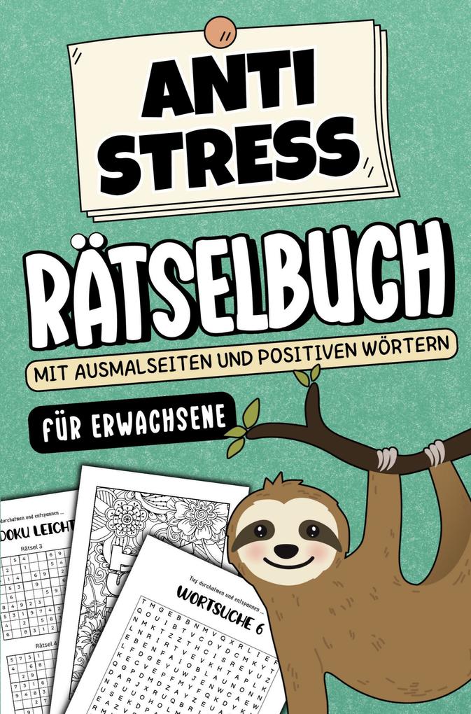 Anti Stress Rätselbuch für Erwachsene - Mit Ausmalseiten und positiven Wörtern