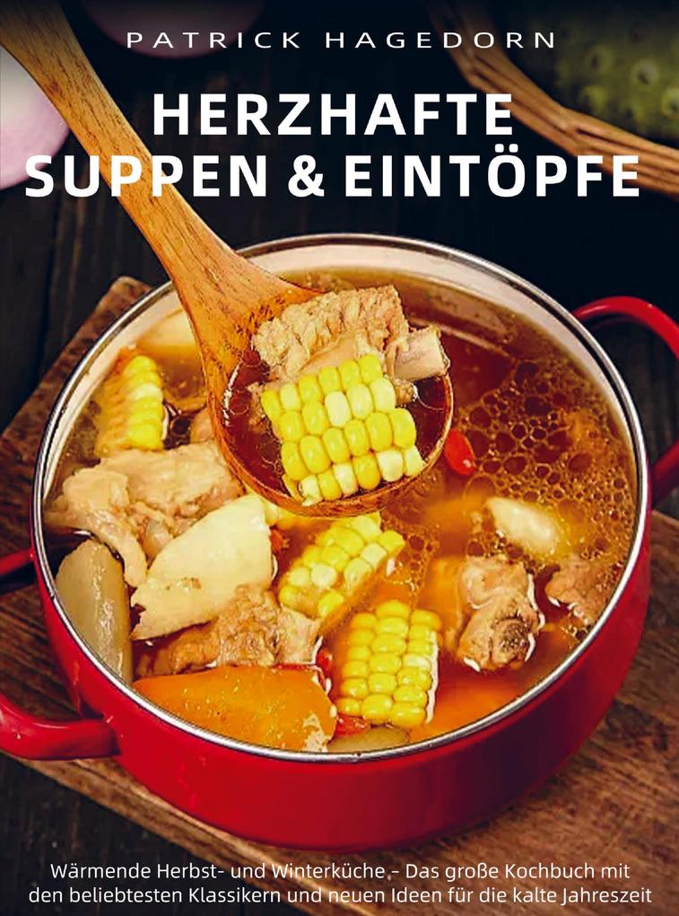 Herzhafte Suppen & Eintöpfe