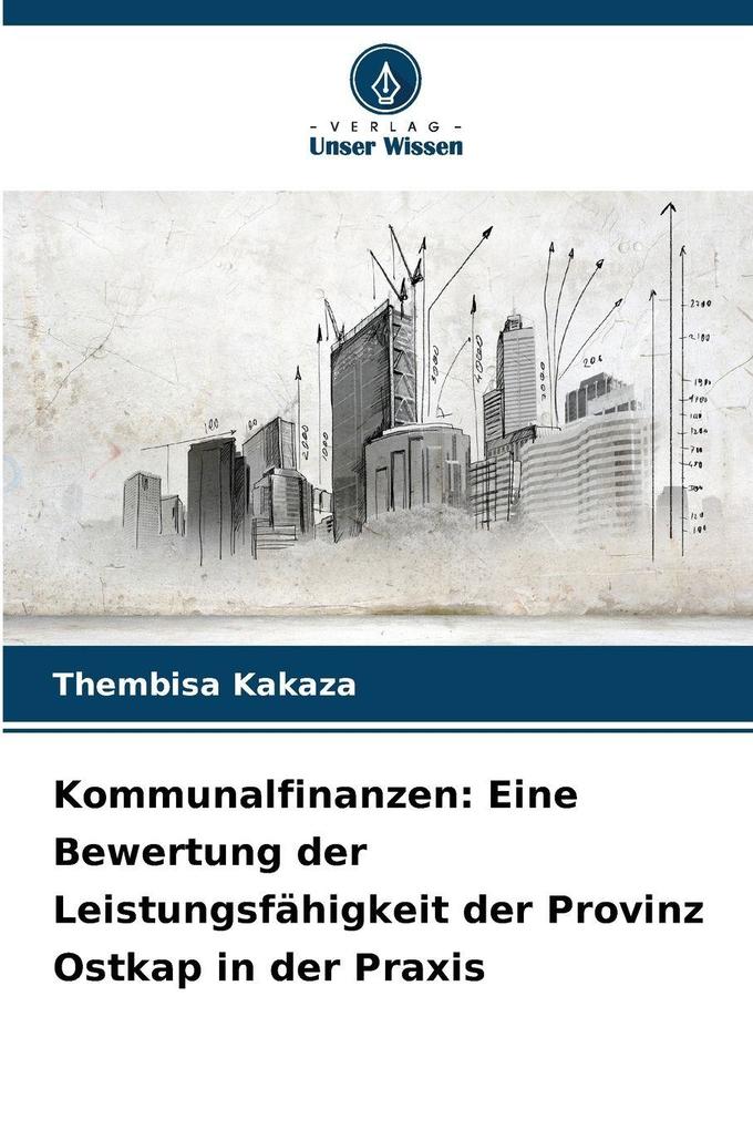 Kommunalfinanzen: Eine Bewertung der Leistungsfähigkeit der Provinz Ostkap in der Praxis