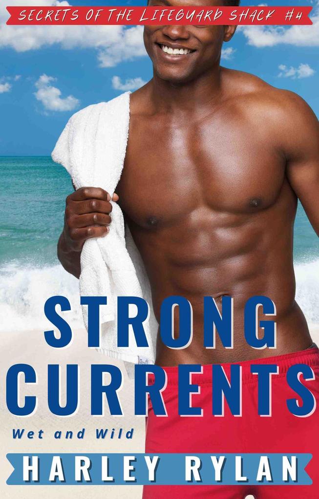 Strong Currents: Wet and Wild (Secrets of the Lifeguard Shack #4)