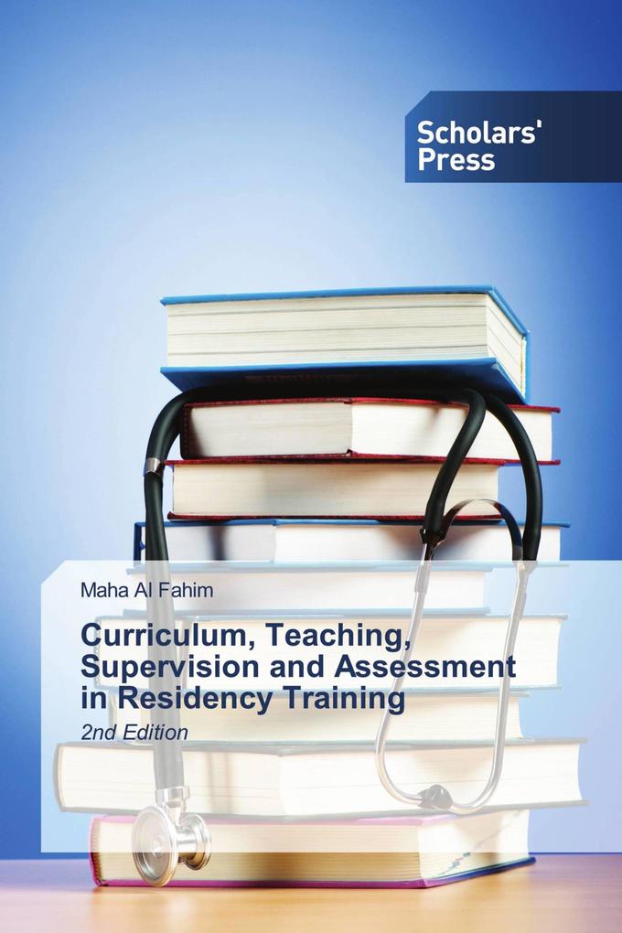 Curriculum Teaching Supervision and Assessment in Residency Training