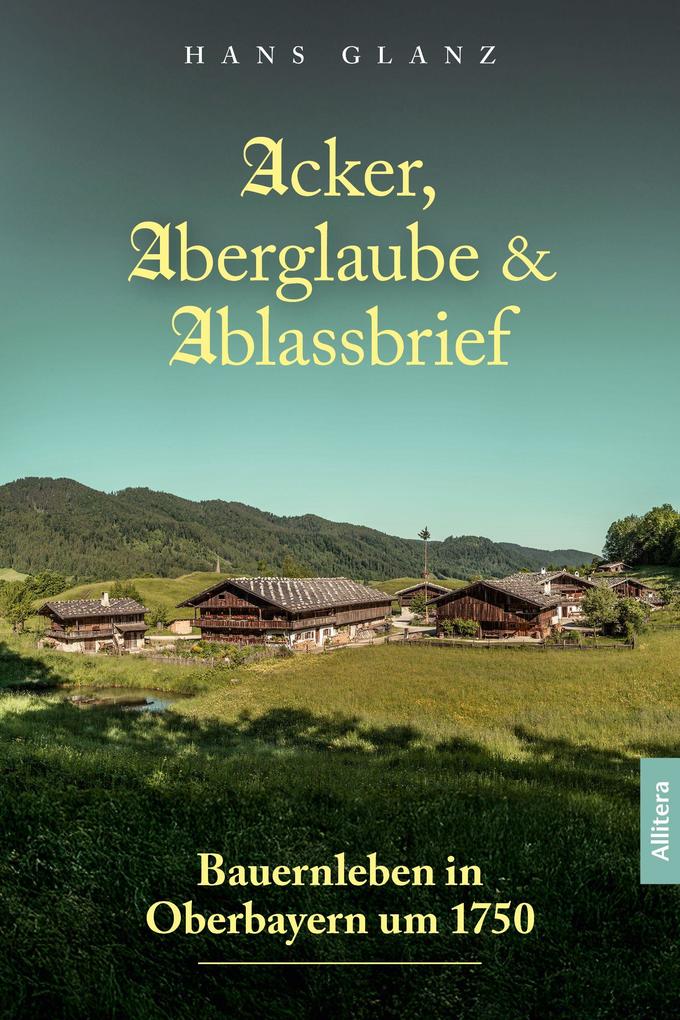 Acker Aberglaube & Ablassbrief