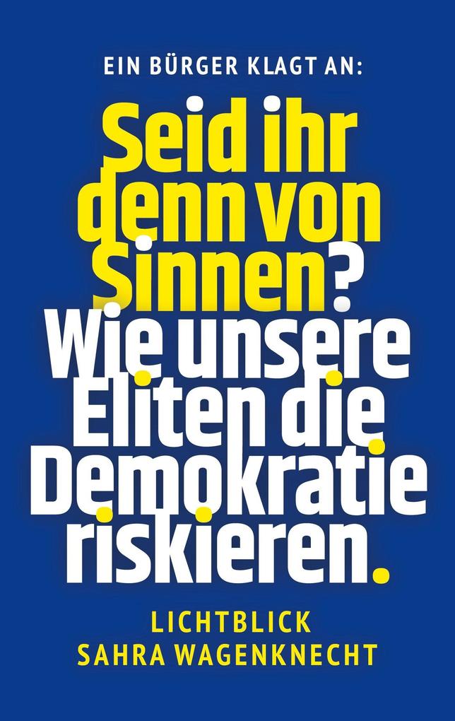 Seid ihr denn von Sinnen?