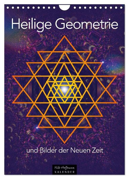 Heilige Geometrie und Bilder der Neuen Zeit (Wandkalender 2026 DIN A4 hoch) CALVENDO Monatskalender