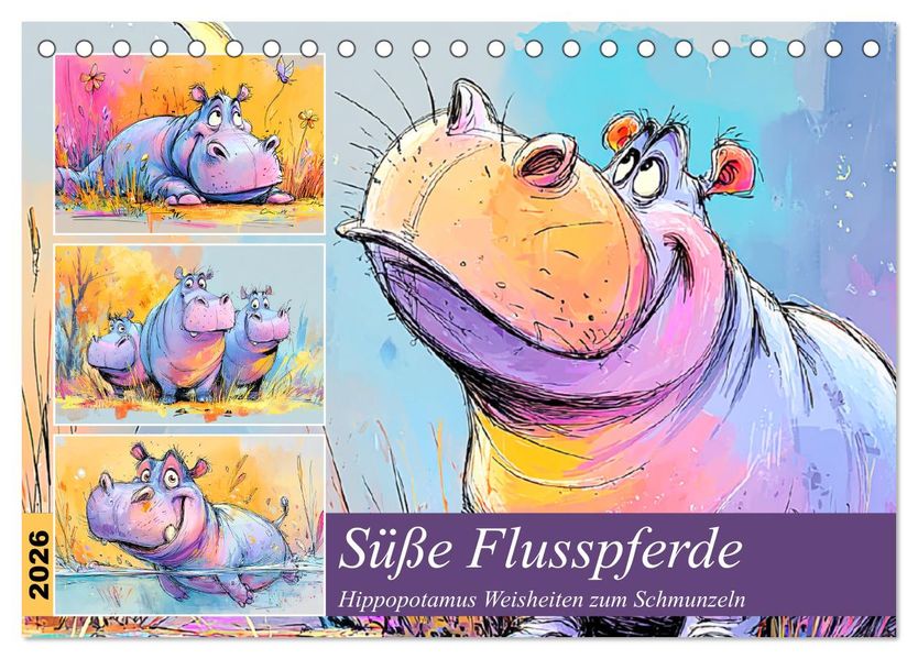 Süße Flusspferde. Hippopotamus Weisheiten zum Schmunzeln (Tischkalender 2026 DIN A5 quer) CALVENDO Monatskalender