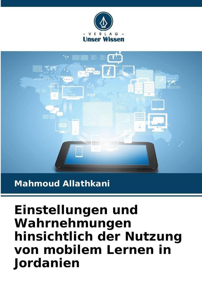 Einstellungen und Wahrnehmungen hinsichtlich der Nutzung von mobilem Lernen in Jordanien