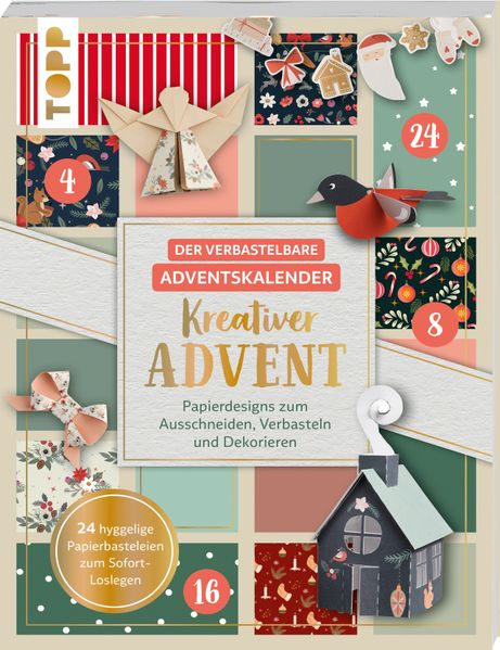 Der verbastelbare Adventskalender: Kreativer Advent. Papierdesigns zum Ausschneiden Verbasteln und Dekorieren.