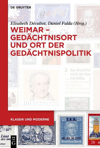 Weimar - Gedächtnisort und Ort der Gedächtnispolitik