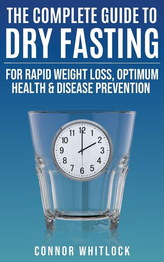 The Complete Guide to Dry Fasting