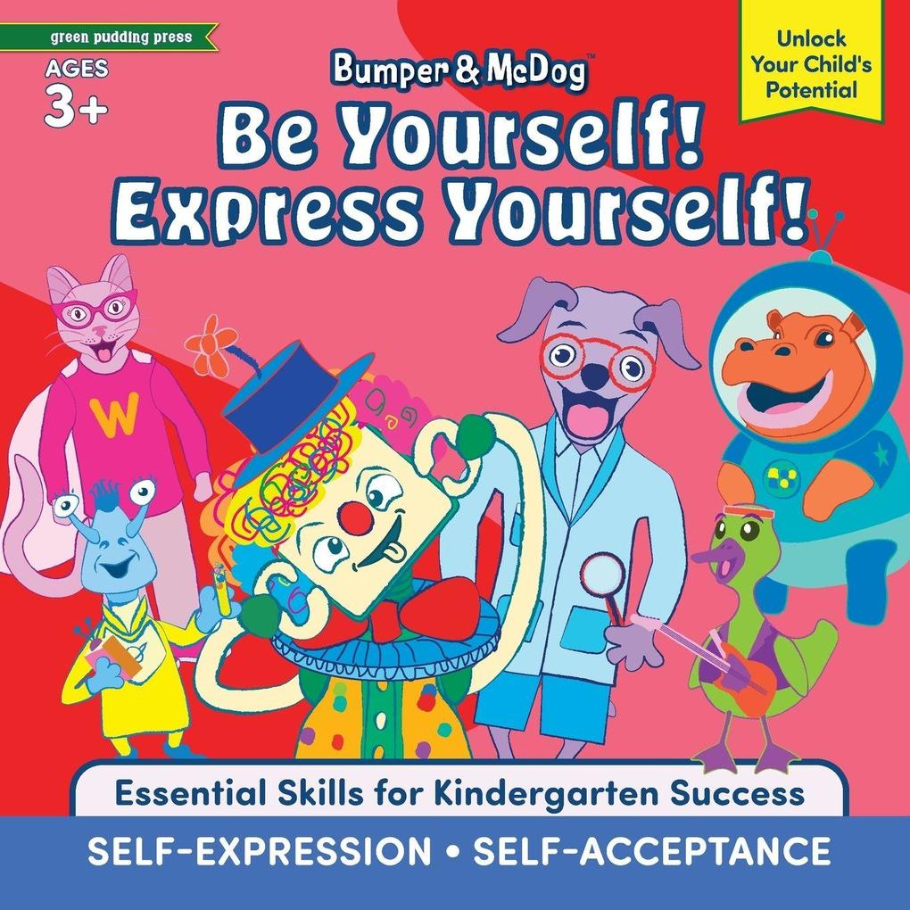 Bumper and McDog Be Yourself! Express Yourself!