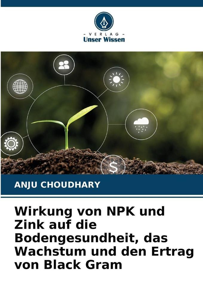 Wirkung von NPK und Zink auf die Bodengesundheit das Wachstum und den Ertrag von Black Gram