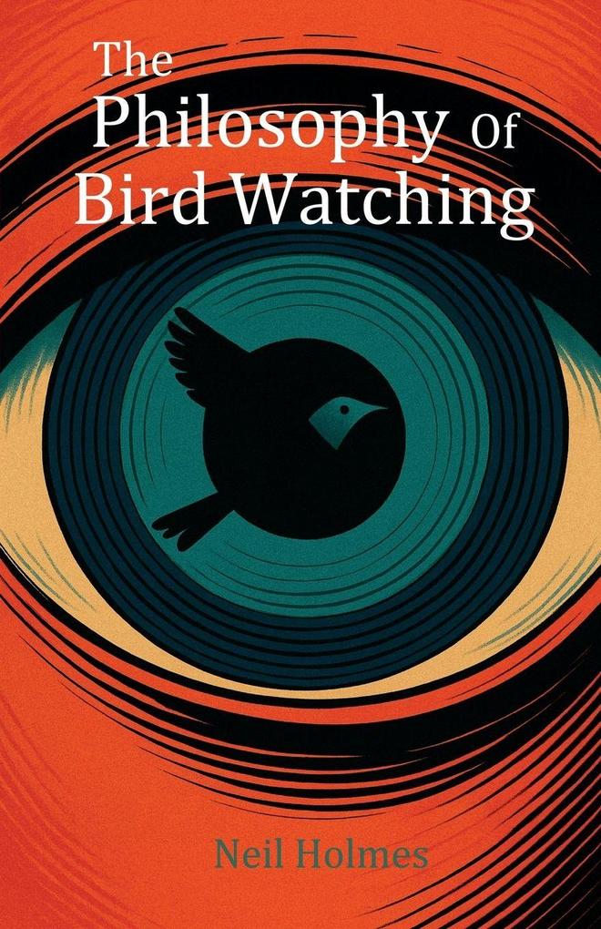 The Philosophy of Bird Watching