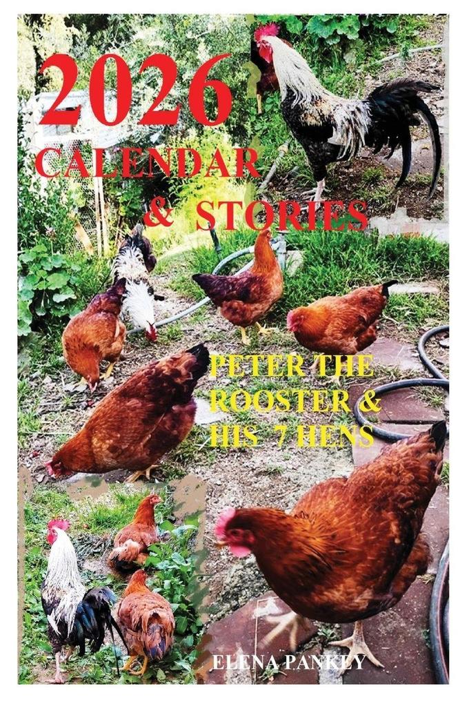 Calendar 2026 & Stories. Peter the Rooster & His 7 Hens'
