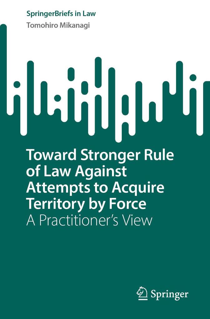 Toward Stronger Rule of Law Against Attempts to Acquire Territory by Force
