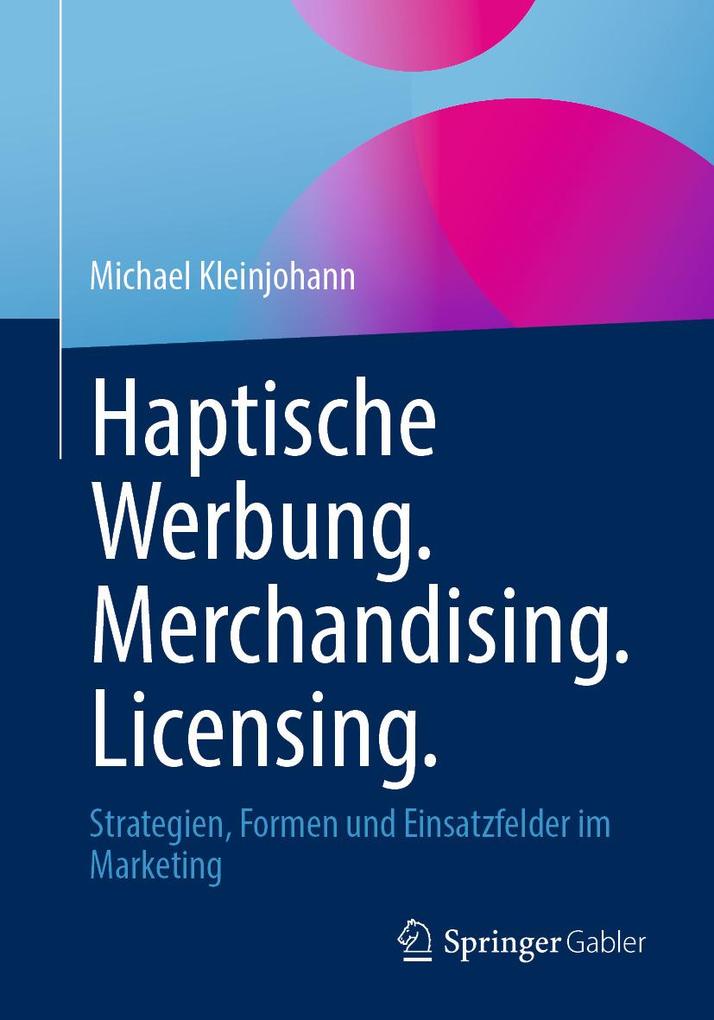 Haptische Werbung. Merchandising. Licensing.