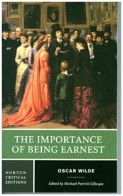 The Importance of Being Earnest - Oscar Wilde/ Michael Patrick Gillespie