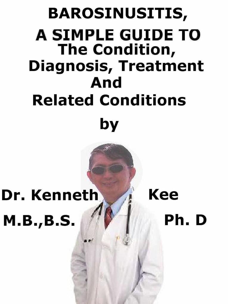 Barosinusitis A Simple Guide To The Condition Diagnosis Treatment And Related Conditions