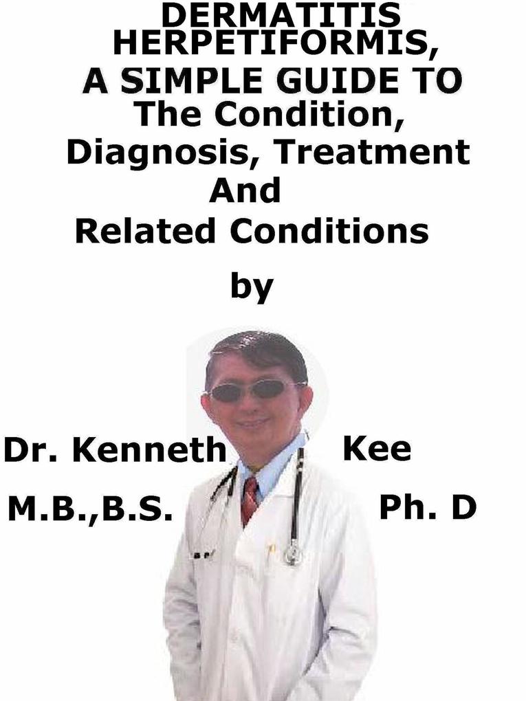 Dermatitis Herpetiformis A Simple Guide To The Condition Diagnosis Treatment And Related Conditions