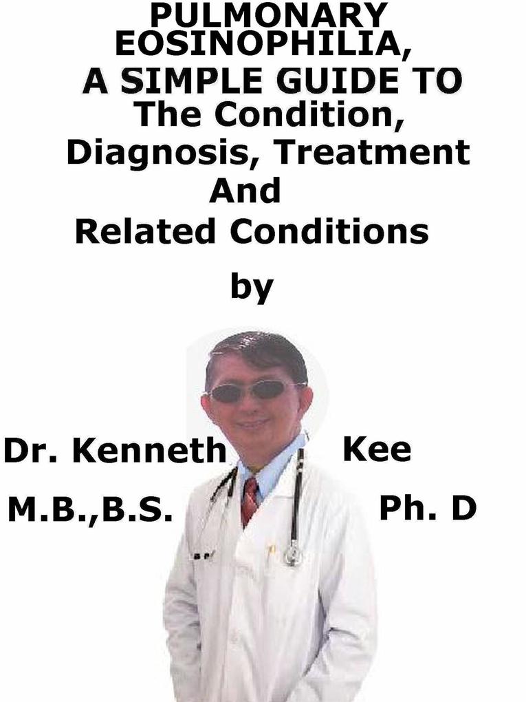 Pulmonary Eosinophilia A Simple Guide To The Condition Diagnosis Treatment And Related Conditions