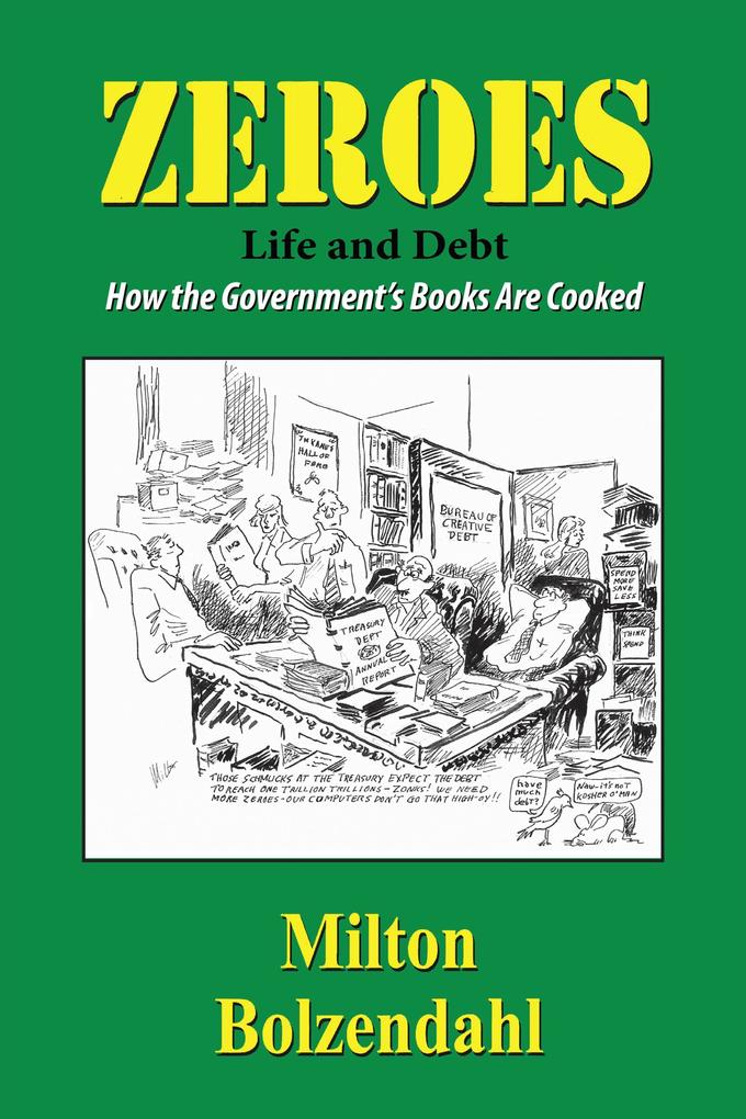 Zeros: Life and Debt - How the Government's Books are Cooked