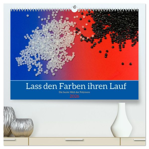 Lass den Farben ihren Lauf (hochwertiger Premium Wandkalender 2026 DIN A2 quer) Kunstdruck in Hochglanz