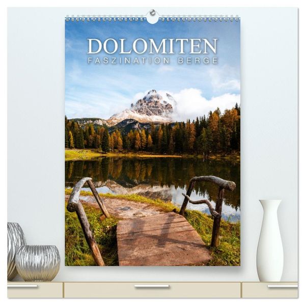 Die Dolomiten - Berge die begeistern (hochwertiger Premium Wandkalender 2026 DIN A2 hoch) Kunstdruck in Hochglanz