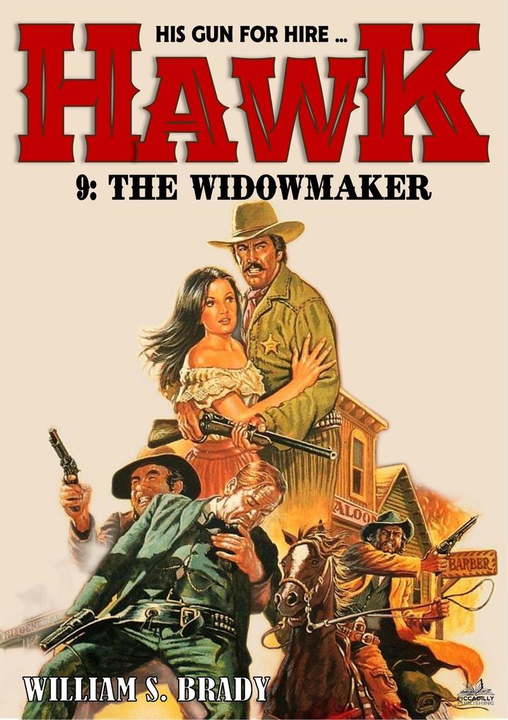 Hawk 09: The Widowmaker (A Jared Hawk Western)