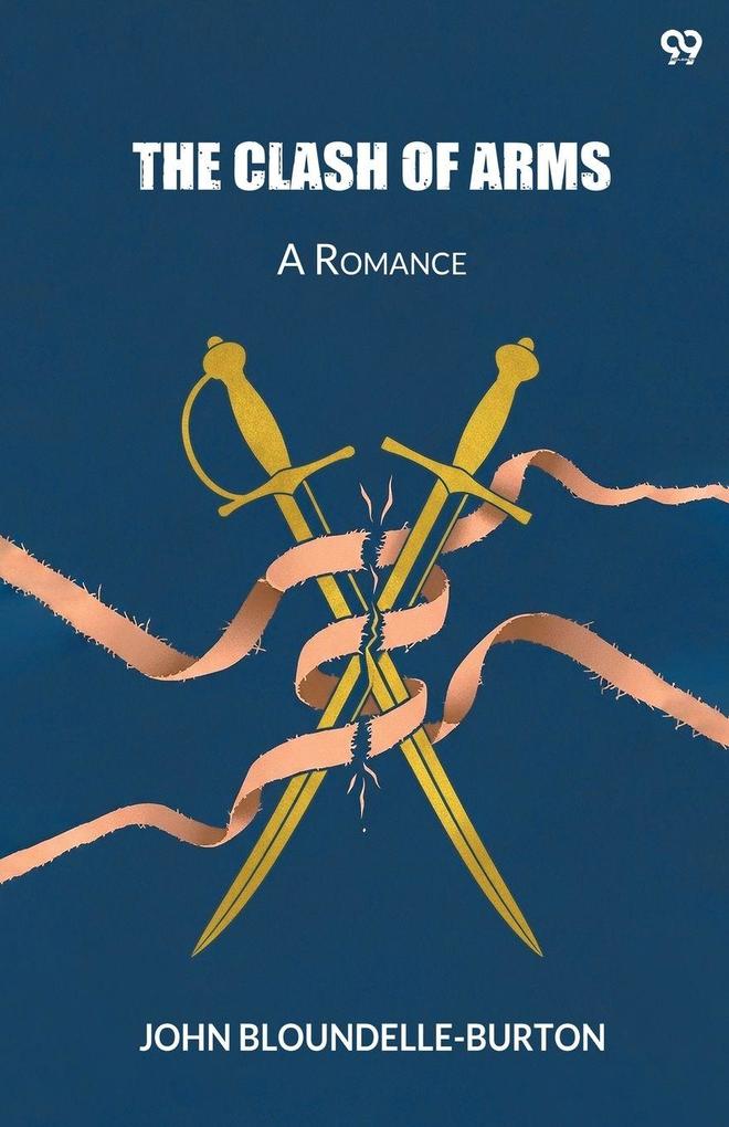 The Clash Of Arms A Romance